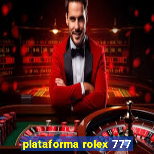 plataforma rolex 777